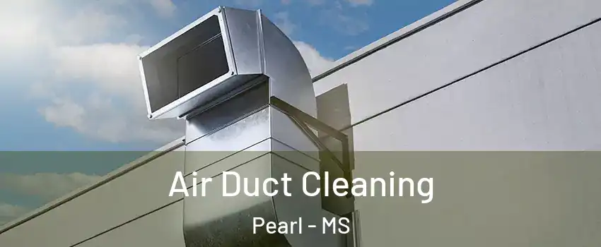  Air Duct Cleaning Pearl - MS