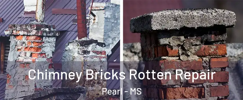  Chimney Bricks Rotten Repair Pearl - MS
