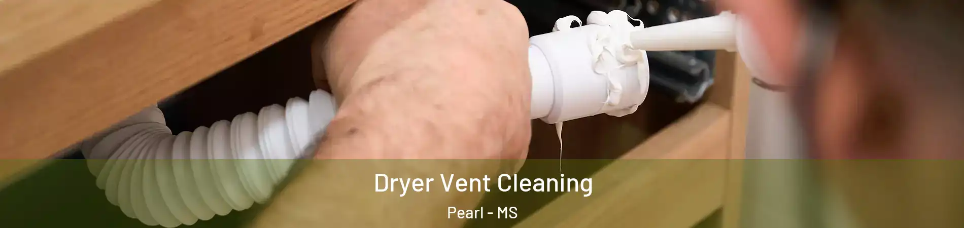  Dryer Vent Cleaning Pearl - MS