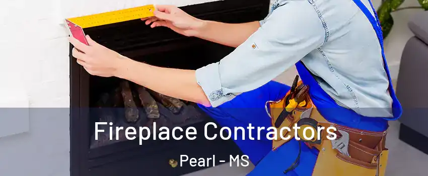  Fireplace Contractors Pearl - MS