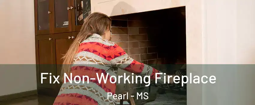  Fix Non-Working Fireplace Pearl - MS