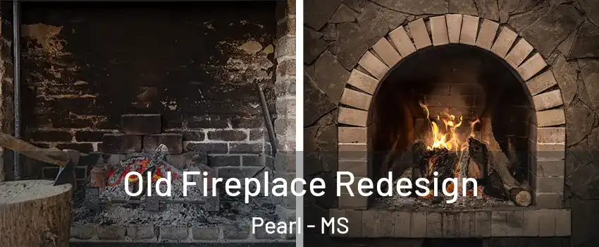  Old Fireplace Redesign Pearl - MS