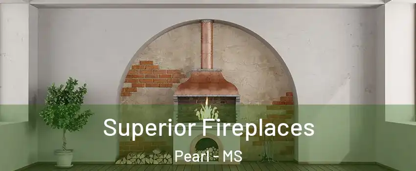  Superior Fireplaces Pearl - MS