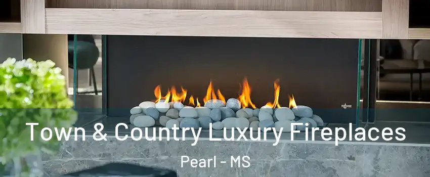  Town & Country Luxury Fireplaces Pearl - MS